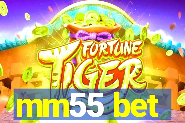 mm55 bet